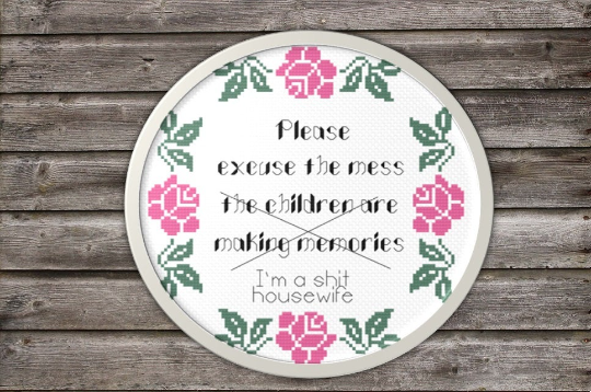Please Excuse The Mess, I'm A Shit Housewife - PDF only cross stitch pattern